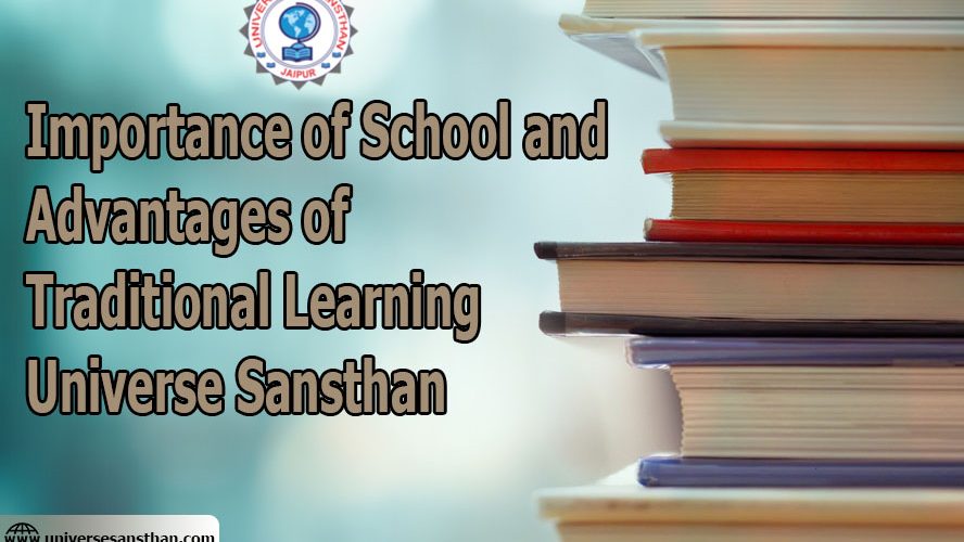 Importance of School and Advantages of Traditional Learning