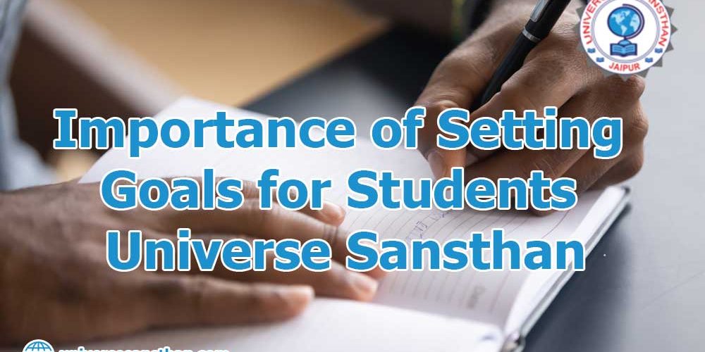 Importance of Setting Goals for Students Universe Sansthan